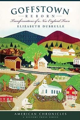 Goffstown Reborn: Transformations of a New England Town