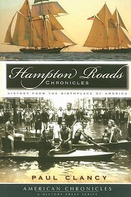 Hampton Roads Chronicles: History from the Brithplace of America