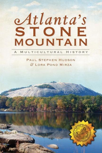 Atlantas Stone Mountain: A Multicultural History