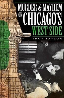 Murder and Mayhem on Chicagos West Side
