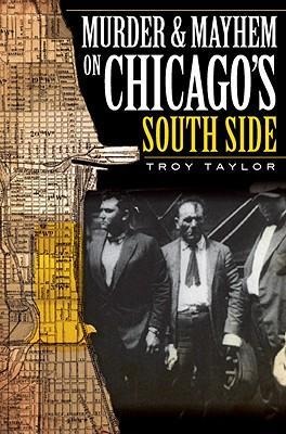 Murder & Mayhem on Chicagos South Side