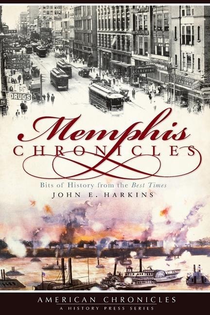 Memphis Chronicles: Bits of History from the Best Times