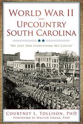 World War II and Upcountry South Carolina: We Just Did Everything We Could