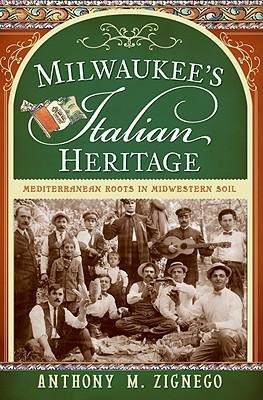 Milwaukees Italian Heritage: Mediterranean Roots in Midwestern Soil