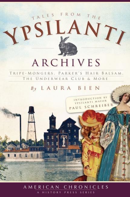 Tales from the Ypsilanti Archives: Tripe-Mongers, Parkers Hair Balsam, the Underwear Club & More