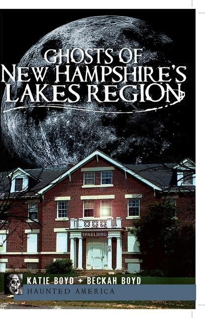 Ghosts of New Hampshires Lakes Region