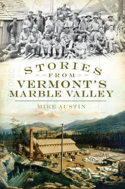 Stories from Vermonts Marble Valley
