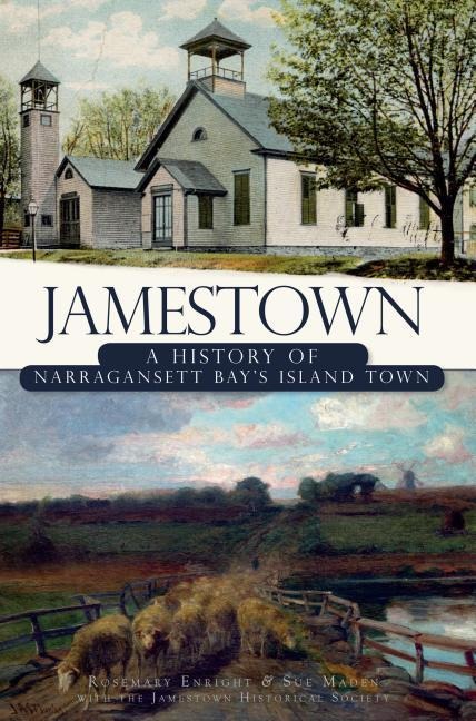 Jamestown: A History of Narragansett Bays Island Town