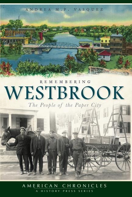 Remembering Westbrook: The People of the Paper City