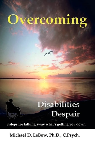 Overcoming Disabilities Despair 9 Steps for Talking Away What's Getting You Down