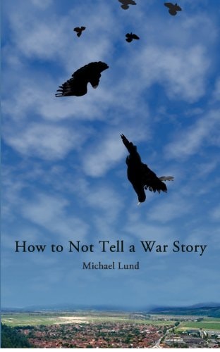 How to Not Tell a War Story