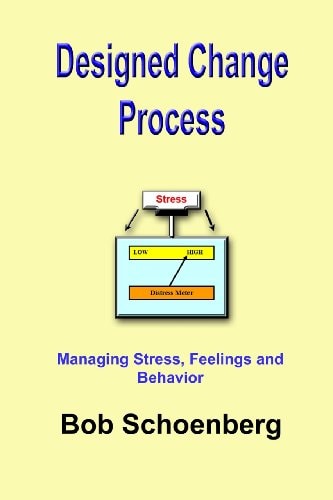 Designed Change Process Managing Stress, Feelings and Behavior