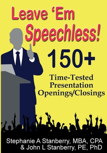 Leave 'Em Speechless! 150+ Time-Tested Presentation Openings/Closings