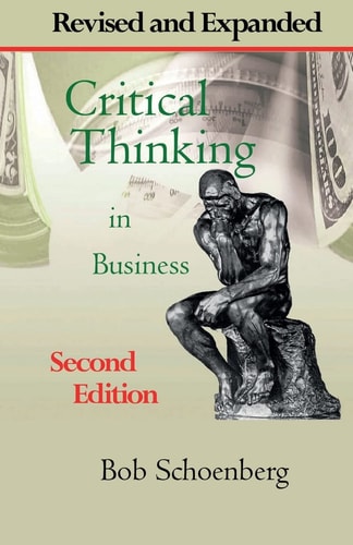 Critical Thinking in Business Revised and Expanded Second Edition