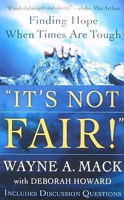 Its Not Fair!: Finding Hope When Times Are Tough
