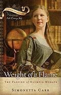 Weight of a Flame: The Passion of Olympia Morata