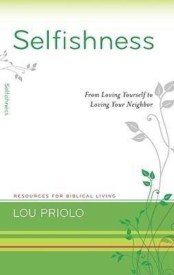 Selfishness: From Loving Yourself to Loving Your Neighbor