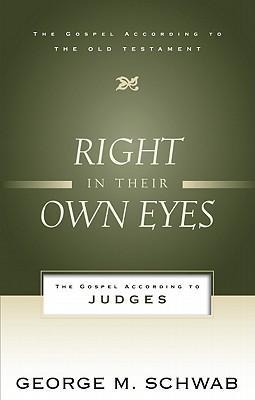 Right in Their Own Eyes: The Gospel According to Judges