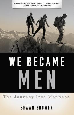 We Became Men: The Journey Into Manhood