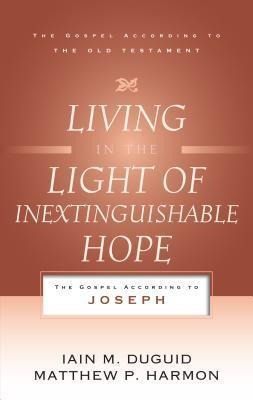 Living in the Light of Inextinguishable Hope: The Gospel According to Joseph