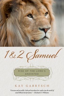 1 & 2 Samuel: Rise of the Lords Anointed