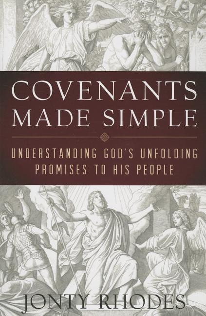 Covenants Made Simple: Understanding Gods Unfolding Promises to His People