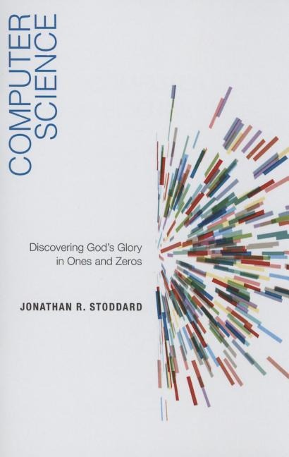 Computer Science: Discovering Gods Glory in Ones and Zeros