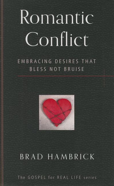 Romantic Conflict: Embracing Desires That Bless Not Bruise