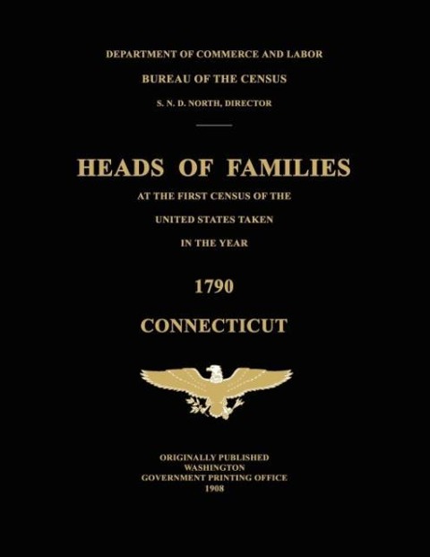 Heads of Families at the First Census of the United States Taken in the Year 1790: Connecticut