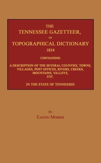 The Tennessee Gazetteer, or Topographical Dictionary 1834
