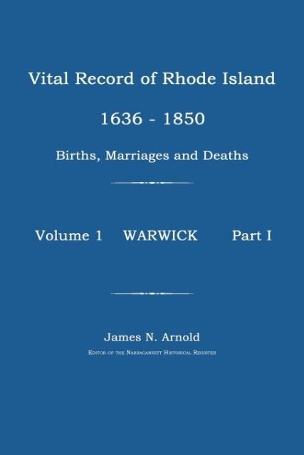 Vital Record of Rhode Island 1630-1850: Births, Marriages and Deaths: Warwick