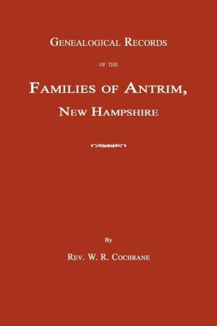 Genealogical Records of the Families of Antrim, New Hampshire