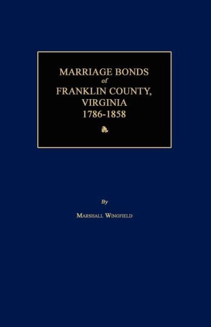 Marriage Bonds of Franklin County, Virginia 1786-1858