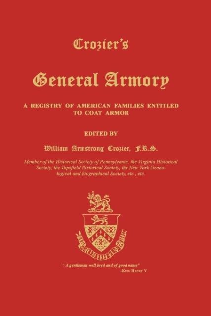 Croziers General Armory: A Registry of American Families Entitled to Coat Armor