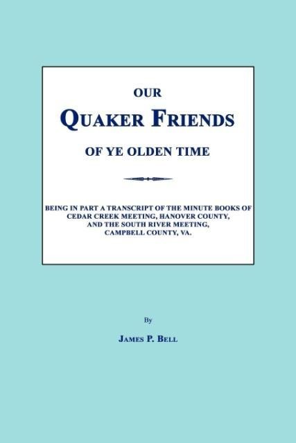 Our Quaker Friends of Ye Olden Time