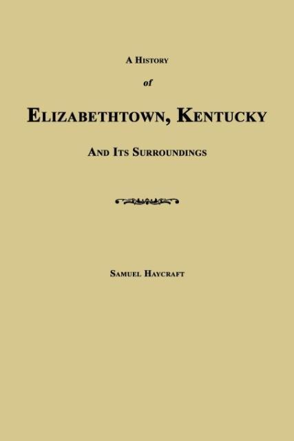 A History of Elizabethtown, Kentucky and Its Surroundings