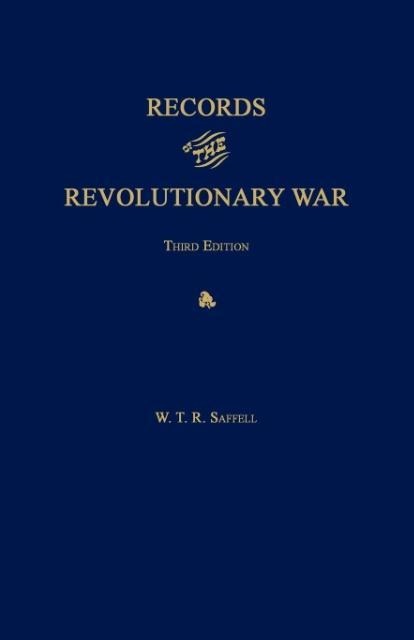 Records of the Revolutionary War. Third Edition. With Index to Saffells List of Virginia Soldiers in the Revolution, by J. T. McAllister, 1913.