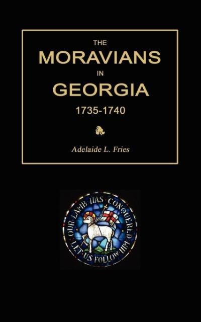 The Moravians in Georgia, 1735-1740
