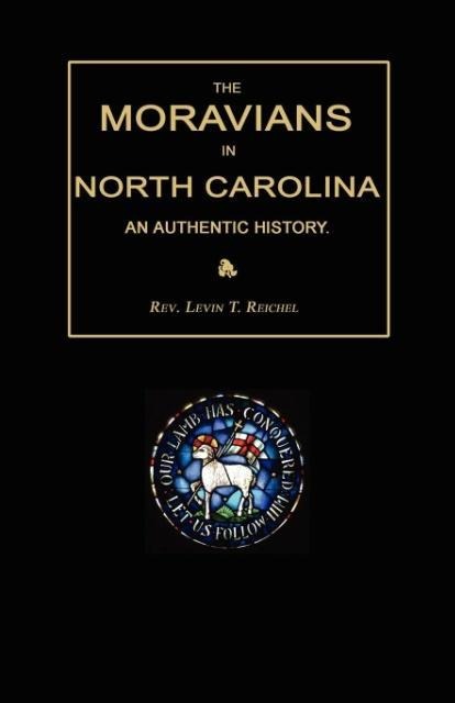 The Moravians in North Carolina. An Authentic History