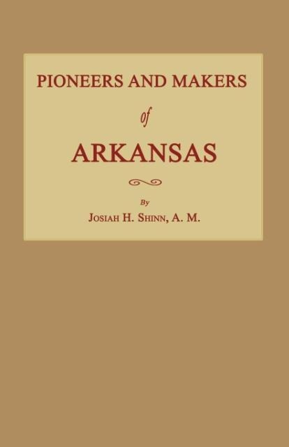 Pioneers and Makers of Arkansas