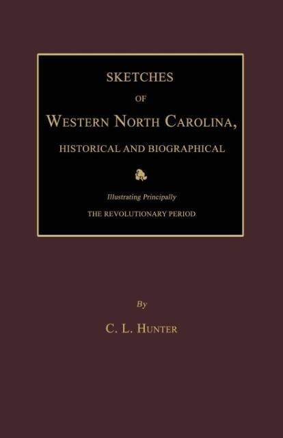 Sketches of Western North Carolina, Historical and Biographical