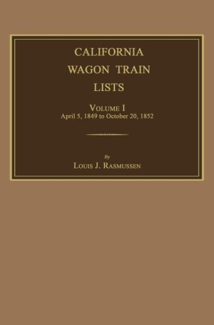 California Wagon Train Lists. Volume I