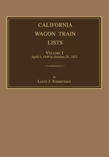 California Wagon Train Lists. Volume I