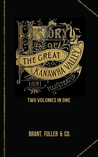 History of the Great Kanawha Valley. Two Volumes in One
