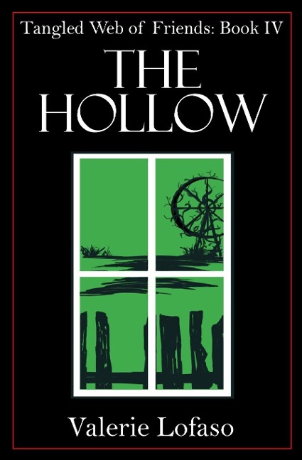 Tangled Web of Friends: Book IV - The Hollow