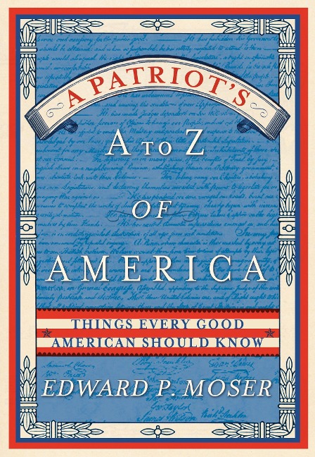A Patriots A to Z of America: Things Every Good American Should Know