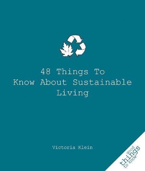 48 Things to Know about Sustainable Living