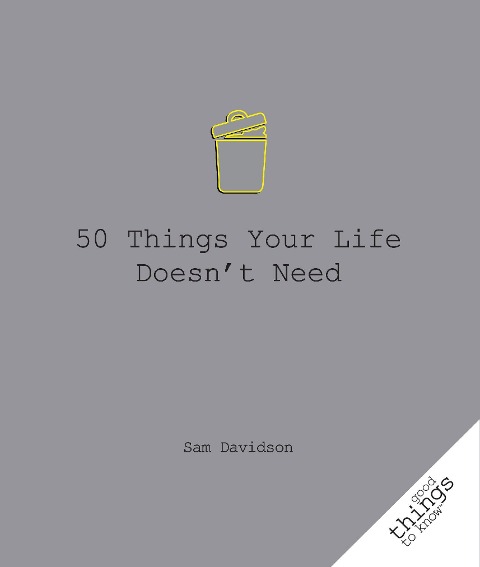 50 Things Your Life Doesnt Need