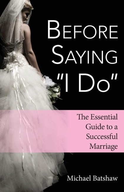 Before Saying "I Do": The Essential Guide to a Successful Marriage