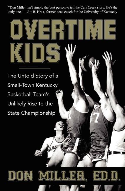 Overtime Kids: The Untold Story of a Small-Town Kentucky Basketball Teams Unlikely Rise to the State Championship